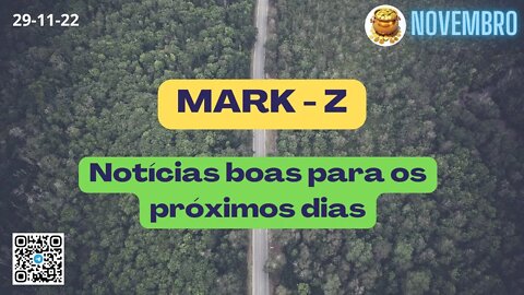 MARK-Z Notícias boas para os próximos dias