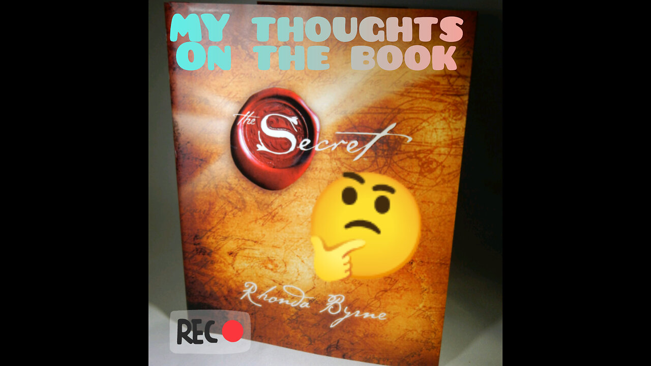 MY THOUGHTS ON THE BOOK THE SECRET