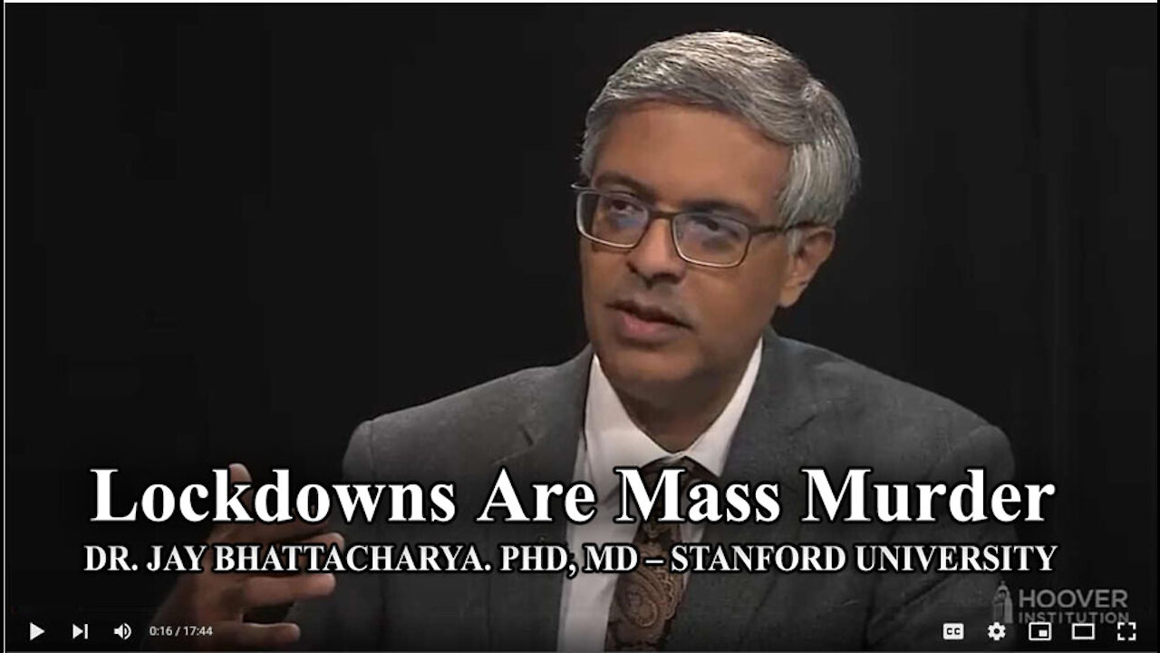 LOCKDOWNS ARE MASS MURDER - DR. JAY BHATTACHARYA