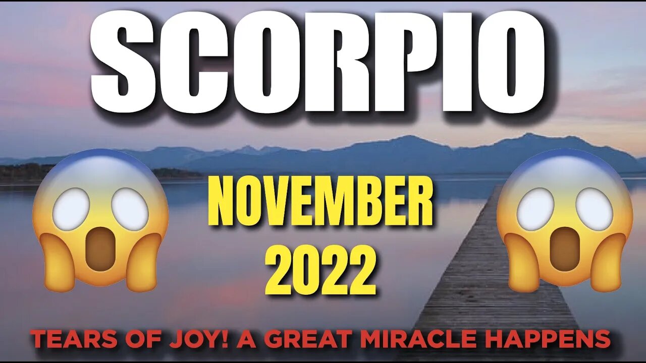 Scorpio ♏️ 😱😨Tears Of Joy! A Great Miracle Happens😱😨! November 2022♏️