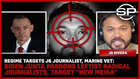 Regime Targets J6 Marine VET: Biden Junta Pardons Leftist Radical Journalists, Target "New Media"