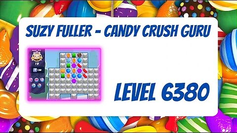 Candy Crush Level 6380 Talkthrough, 19 Moves 0 Boosters from Suzy Fuller, Your Candy Crush Guru