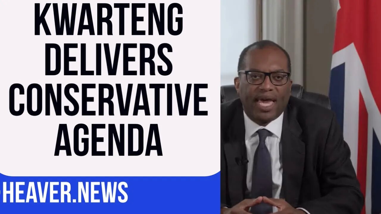 Kwasi Kwarteng Unveils Actual CONSERVATIVE Policies