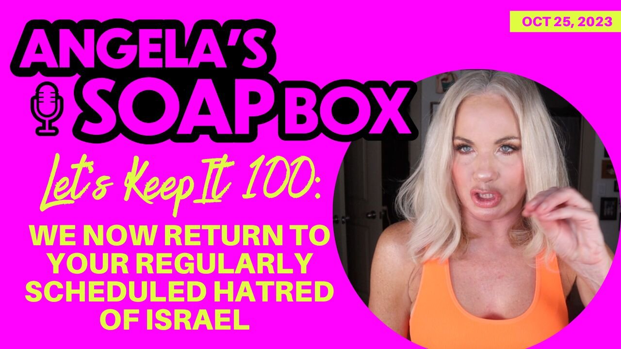 Let's Keep It 100: We Now Return to Your Regularly Scheduled Hatred of Israel