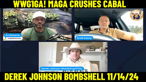 Derek Johnson, Brad Wozny & AJ Roberts 11.14: "WWG1WGA! MAGA Crushes Cabal" And We Know