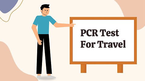 Essential Guide to PCR Testing for Travel: What You Need to Know?