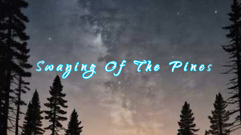 Swaying Of The Pines