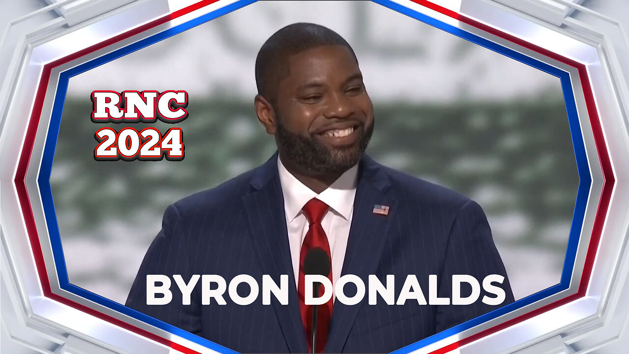 Republican National Convention - BYRON DONALDS (RNC 2024)