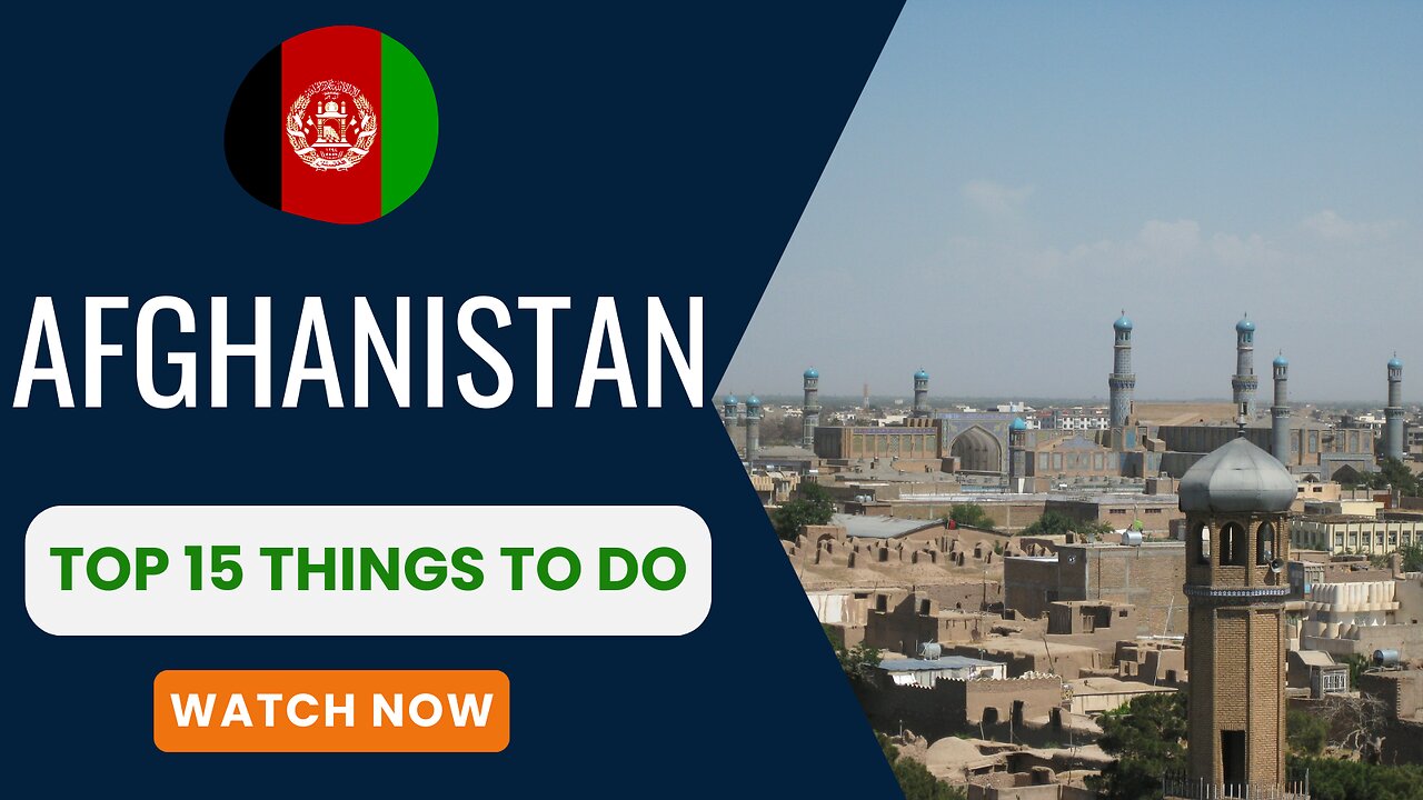 Afghanistan, Top 15 things to do.