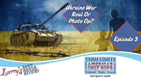 Episode 3: Ukraine War Real or Photo Op?