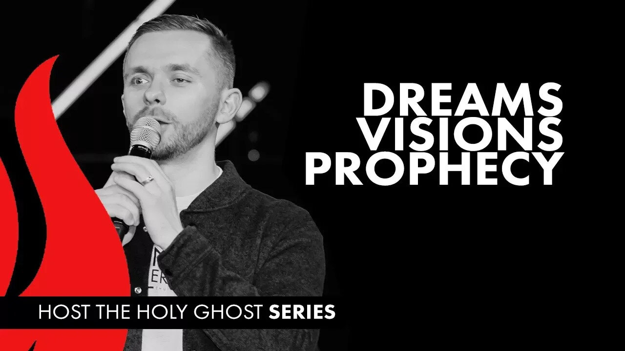 Dreams, Visions & Prophecy // Host the Holy Ghost (Part 5)