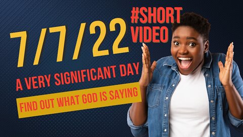 7/7/22 - A Very Significant Day Prophetic Word #shortvideo