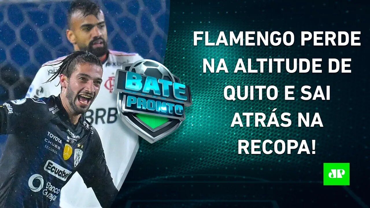 SEM PAZ! Flamengo de VP PERDE para o Del Valle e SAI ATRÁS na Recopa! | BATE PRONTO – 22/02/23