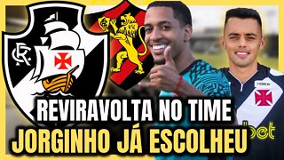 MUDOU A ESCOLHA! JORGINHO JÁ SABE QUEM VAI JOGAR! NOTÍCIAS DO VASCO