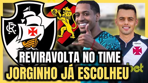 MUDOU A ESCOLHA! JORGINHO JÁ SABE QUEM VAI JOGAR! NOTÍCIAS DO VASCO