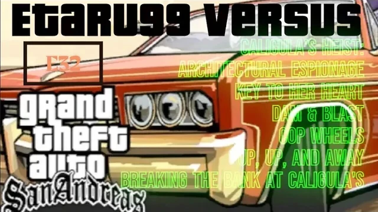 Grand Theft Auto: San Andreas [E32] The Caligula's Heist