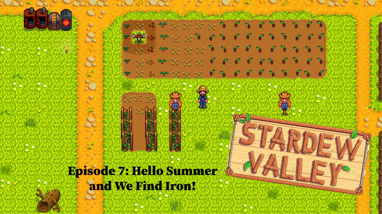 Stardew Valley w/Mods Ep7: Hello Summer and We Find Iron!