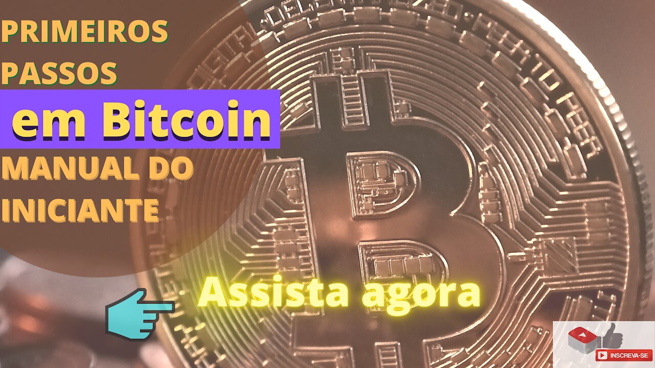 Aprenda os primeiros passos em Bitcoin. Manual do iniciante.