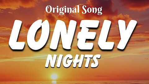 Lonely Nights - Heartfelt Ballad of Lost Love