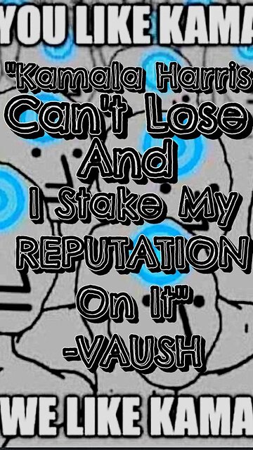 "Kamala Can't Lose, Stake My Reputation On It" Said Vaush