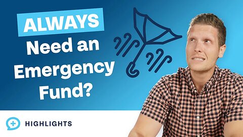 Do You ALWAYS Need an Emergency Fund?