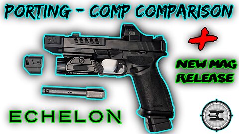 Echelon upgraded mag release and recoil reduction!!