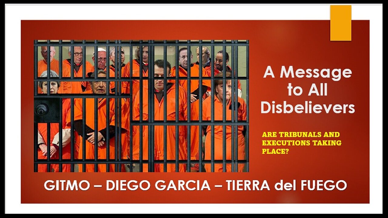 A Message to Disbelievers - Trump Sending DS Elites to GITMO