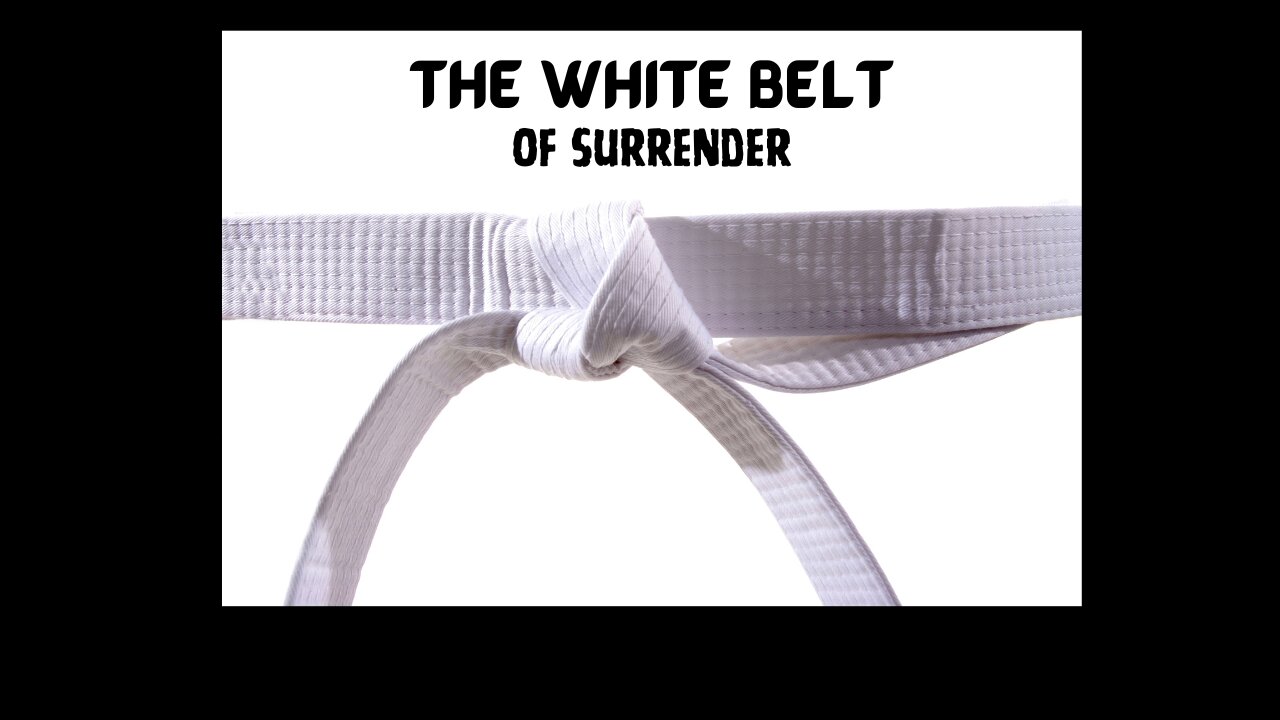 Prophetic Word: The White Belt of Surrender