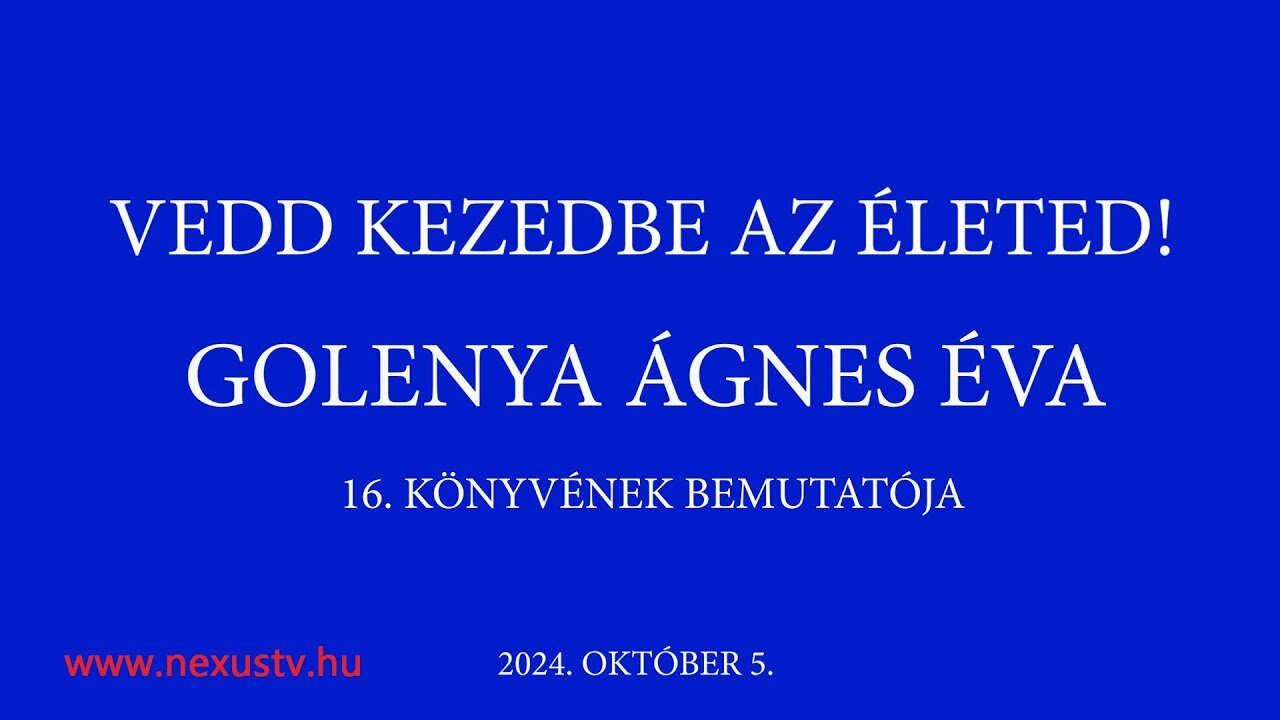 VEDD KEZEDBE AZ ÉLETED! Golenya Ágnes Éva 16. könyvének bemutatója