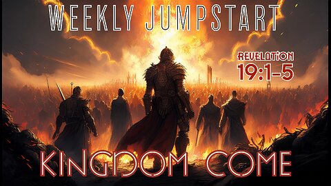 Kingdom Come - Revelation 19:1-5