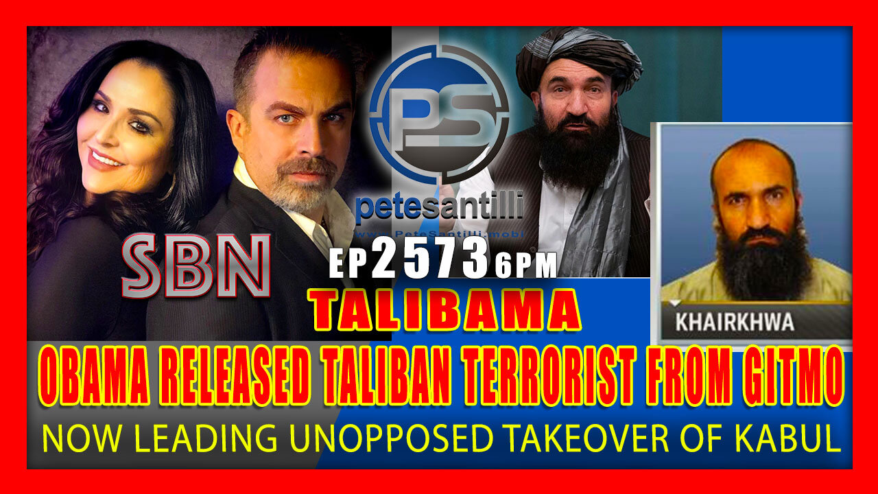 EP 2573-6PM OBAMA RELEASED TALIBAN LEADER FROM GITMO WHO’S NOW LEADING TAKEOVER OF KABUL