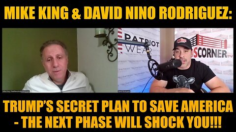 Mike King & David Nino Rodriguez: Trump’s Secret Plan to Save America - The Next Phase Will Shock You!