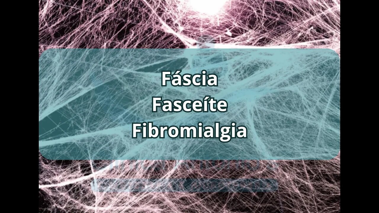 Fáscia, Fasceíte e Fibromialgia