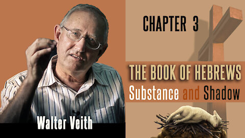 Walter Veith - The Book Of Hebrews: Substance & Shadow - Chapter 2: Perfect Through Suffering