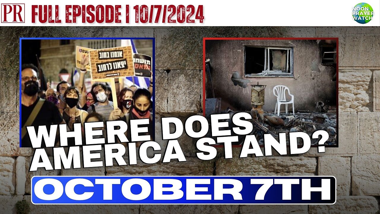 🔴 October 7th: Where does America Stand? | Noon Prayer Watch | 10/7/2024