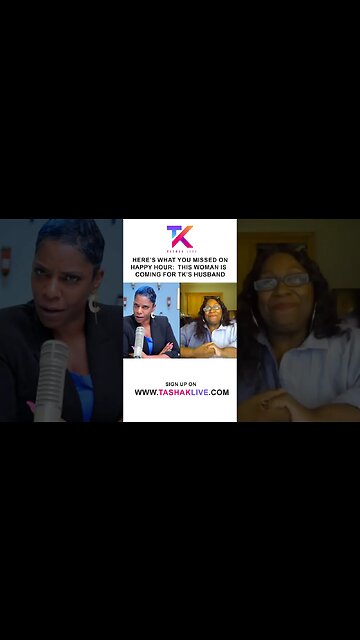 Here's What You Missed On Happy Hour | This Woman Is Coming For TK's Husband