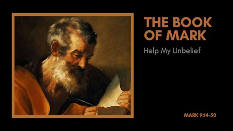 Mark; Help my unbelief