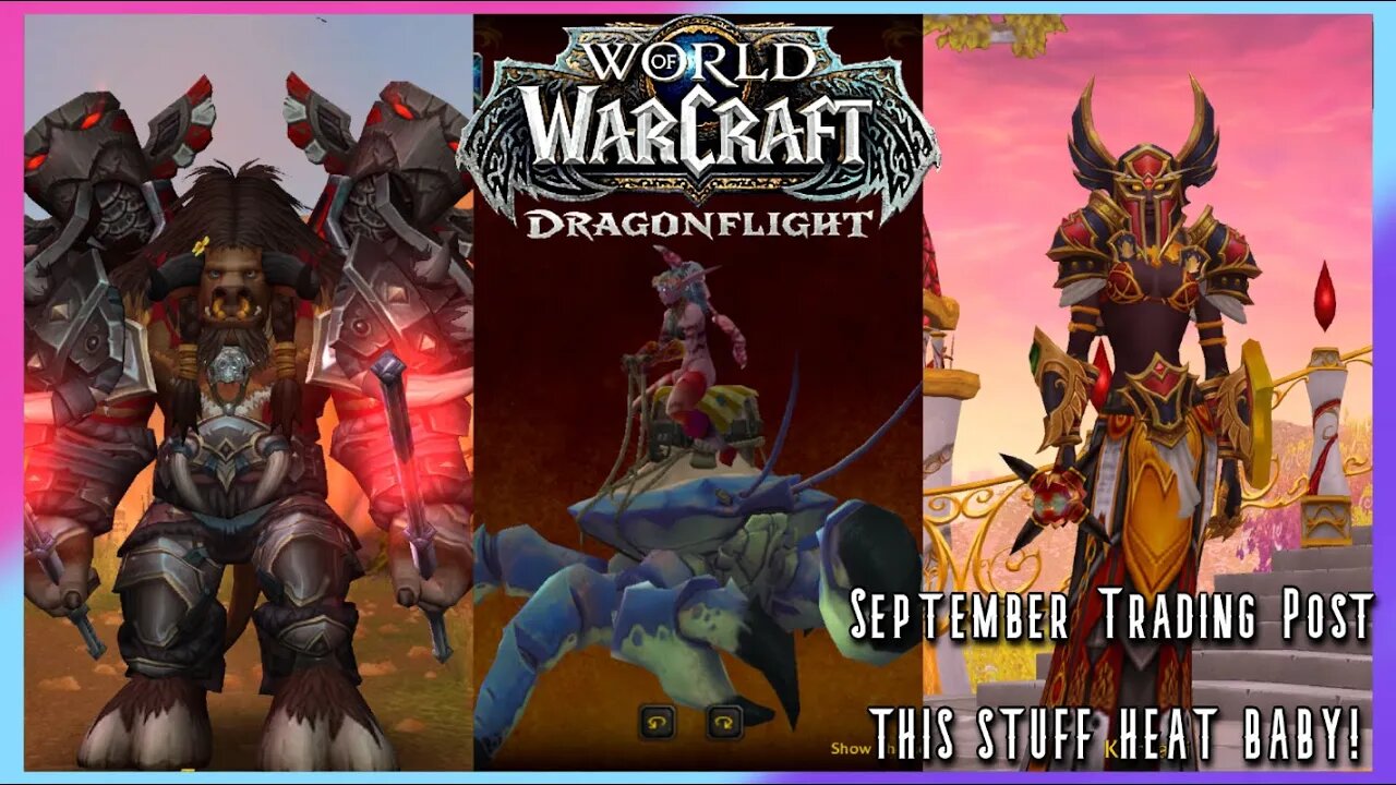 Some Swaggy Class Mogs and a big ahh Crab Mount - WoW Dragonflight September Trade Post Rewards