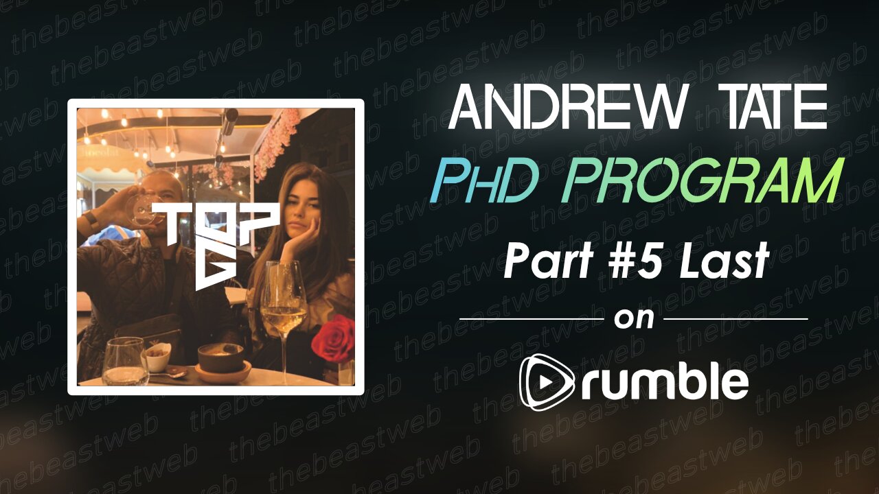 Andrew Tate - PhD Program Part 5 Last