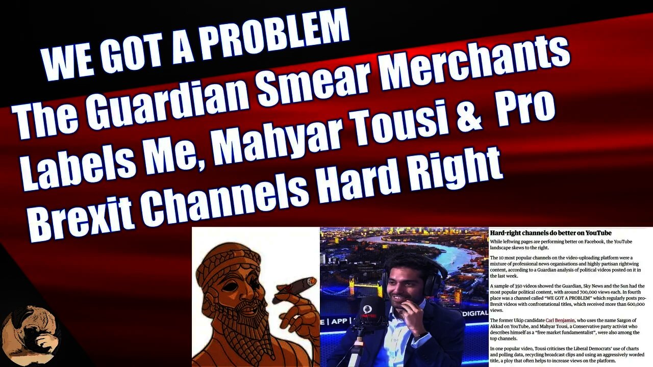 The Guardian Smear Merchants Labels Me, Mahyar Tousi & Pro Brexit Channels Hard Right