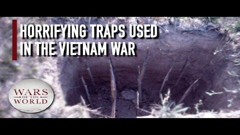Deadliest Traps That Were Used In The Vietnam War