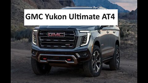 GM unveils GMC Yukon AT4 Ultimate