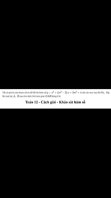 Toán 12: Tất cả giá trị của tham số m để đồ thị hàm số y = x^3 + ( m^2 − 2 ) x + 2m^2 + 4 cắt các