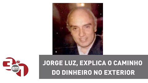 Lobista do PMDB, Jorge Luz, explica o caminho do dinheiro no exterior