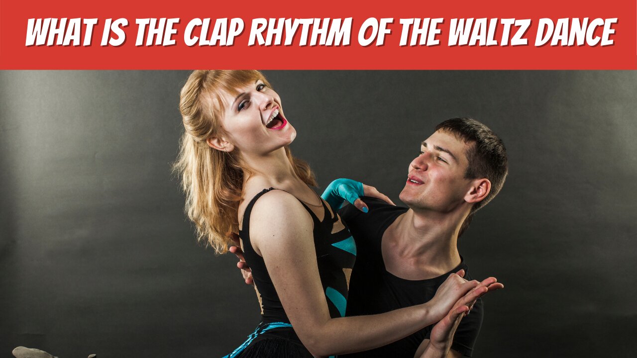 What is the Clap Rhythm of the Waltz Dance