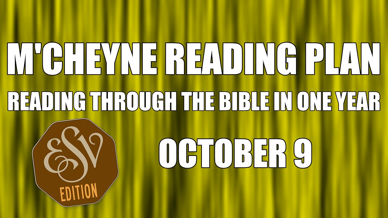 Day 282 - October 9 - Bible in a Year - ESV Edition