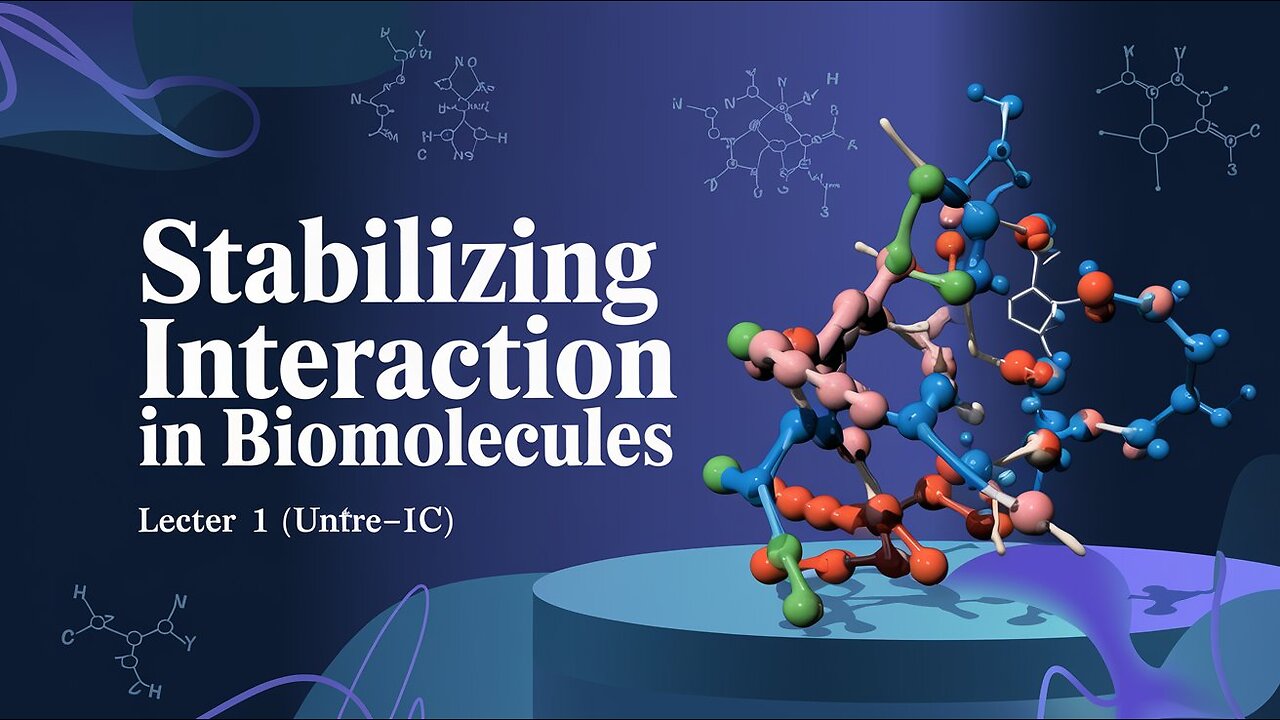 Stabilizing Interaction in Biomolecules Lecture 1 || (UNIT-1C)