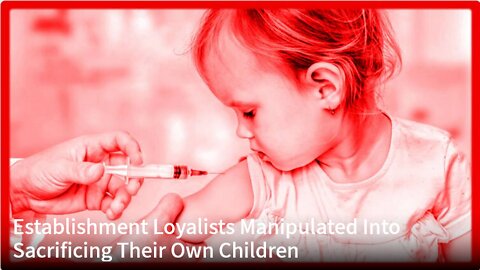 Establishment Loyalists Manipulated Into Sacrificing Their Own Children