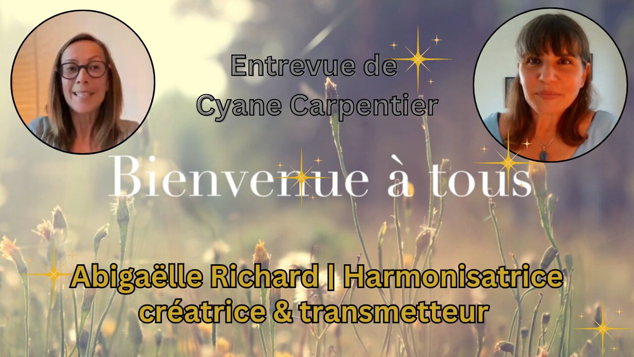 Abigaëlle Richard | Harmonisatrice créatrice & transmetteur | Entrevue de Cyane Carpentier