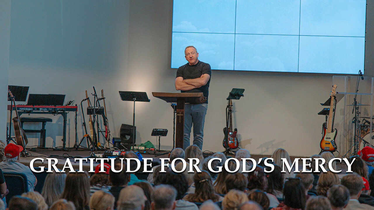 Gratitude For God's Mercy | Psalm 119:153-160 | Pastor Rob McCoy